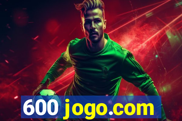 600 jogo.com